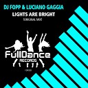 DJ Fopp Luciano Gaggia - Lights Are Bright Original Mix