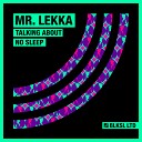 Mr Lekka - No Sleep Original Mix
