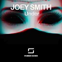 Joey Smith - Under Original Mix
