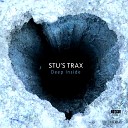 Stu s Trax - Deep Inside Original Mix