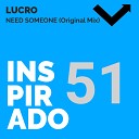 Lucro - Need Someone Original Mix