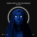 Cosmic Boys The YellowHeads - Exe Original Mix