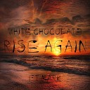 White Chocolat3 feat Mark - Rise Again Original Mix