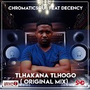 Chromaticsoul feat Decency - Thlakana Tlhogo Original Mix