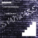 Rhythm Staircase - Come On Do It Original Mix