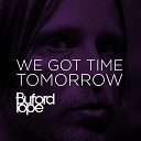 Buford Pope - We Got Time Tomorrow