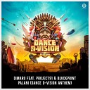 Dimaro feat Project 91 BLVCKPRINT - Palani Dance D Vision Anthem Radio Edit