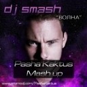 DJ Smash vs Bodybangers - Pasha Kaktus Mash up