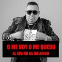 El Swing De Rolando - O me voy o me quedo