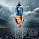 Down to Ground - Fade Away