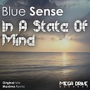 Blue Sense - In A State Of Mind Original Mix