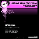 Groove Addix feat Wray - Clap Your Hands Dougi UK Under Mix