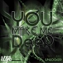 The Unlocker - You Make Me Deep Original Mix