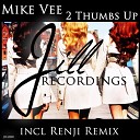 Mike Vee - 2 Thumbs Up Renji Remix