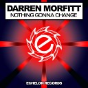 Darren Morfitt - Nothing Gonna Change Original Mix
