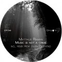 Matthus Raman - Music Is Not A Crime Original Mix