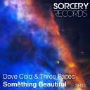 Dave Cold Three Faces - Something Beautiful Pete Silver Dub Mix