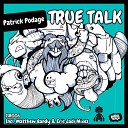 Patrick Podage - True Talk Eric Jadi Remix
