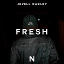 Jevell Oakley - Fresh Original Mix