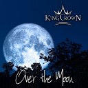 KingCrown - Over the Moon