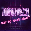 Mirko Hirsch - Way to your Heart Extended Version