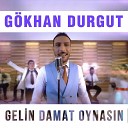 G khan Durgut - Gelin Damat Oynas n
