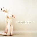 Black Tape For A Blue Girl - The Pleasure in the Pain