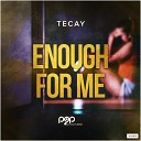 TeCay - Enough for Me (De-Grees Remix Edit)