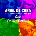 Ariel de Cuba feat El Negrito El Kokito Manu… - Que te Detuvo Remix