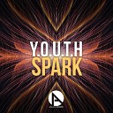 Y O U T H - Spark Original Mix