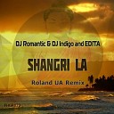 DJ Romantic DJ Indigo Edita - Shangri la Roland UA Remix