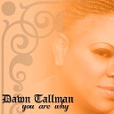 Dawn Tallman - You Are Why Original