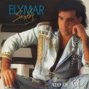 Elymar Santos - Ato De Amor