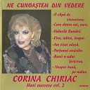 Corina Chiriac - Vino Iubire napoi