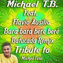 Michael T. B. feat. Flavio Ausilio - Bara Barà Bere Berè (Extended Batucada Remix)