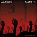 L D Houctro - Revolution Original Mix