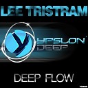 Lee Tristram - Deep Flow Original Mix