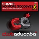 2 Cants - No More Goodbyes Original Mix