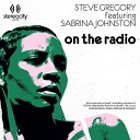Steve Gregory feat Sabrina Johnston - On The Radio Steve Gregory Dark Mix