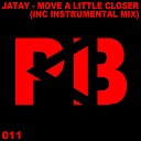 JaTay - Move A Little Closer Original Mix