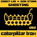 Corey Lee Gem Stone - Ghosting Original Mix