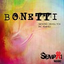 Bonetti - Smoking Can Kill You Marcos Valiente Remix
