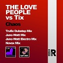 The Love People Tix - Chaos Novox Mix