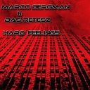 Marco Bergman Bas Retesz - Hard Feelings Original Mix