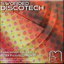 Chris Hover - Sworded Discotech Original Mix