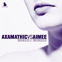 Axamathic Aimee - Makes Me Wonder Axamathic No Vocal