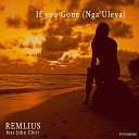 Remlius feat John Chiti - If You Gone Original Mix