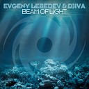 Evgeny Lebedev Djiva - Beam Of Light Original Radio Mix