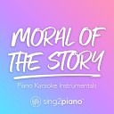 Sing2Piano - Moral of the Story Higher Key Originally Performed by Ashe Piano Karaoke…