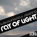 Luis Hungria Johny B - Ray of Light Original Mix